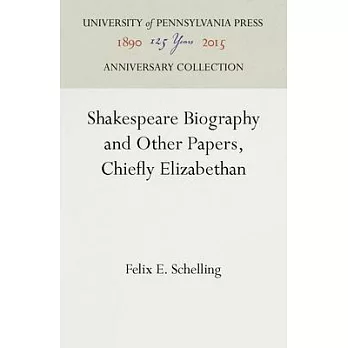 Shakespeare Biography and Other Papers, Chiefly Elizabethan