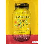 Looking for Lovely - Teen Girls Bible Study Book: Collecting the Moments That Matter