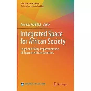 Integrated Space for African Society: Legal and Policy Implementation of Space in African Countries