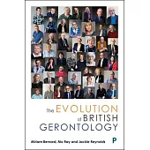 The Evolution of British Gerontology: Personal Perspectives and Historical Developments