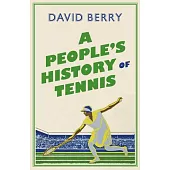 A Peoples History of Tennis
