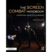 The Screen Combat Handbook: A Practical Guide for Filmmakers