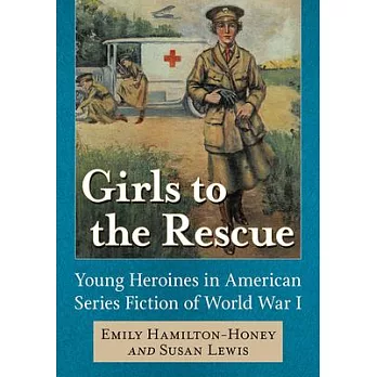 Girls to the Rescue: Young Heroines in American Series Fiction of World War I
