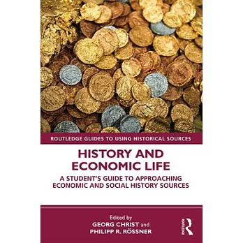 History and Economic Life: A Student’’s Guide to Approaching Economic and Social History Sources