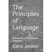 The Principles of Language: Towards trans-Chomskyan Linguistics