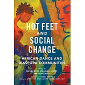 Hot Feet and Social Change: African Dance and Diaspora Communities
