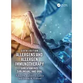 Allergens and Allergen Immunotherapy: Subcutaneous, Sublingual and Oral