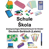 Deutsch-Serbisch (Latein) Schule/Skola Zweisprachiges Bildwörterbuch für Kinder