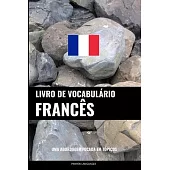 Livro de Vocabulário Francês: Uma Abordagem Focada Em Tópicos