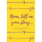 Nana tell me your story...- Nana’’s journal - Memory Keepsake For My Grandchild - Journal With Guided Prompts, Questions to Answer and Space for Photos
