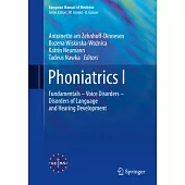 Phoniatrics I: Fundamentals - Voice Disorders - Disorders of Language and Hearing Development