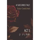 A Succubus Tale: Deadly Connections: Act V