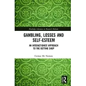 Gambling, Losses and Self-Esteem: An Interactionist Approach to the Betting Shop