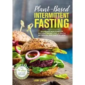 The Plant-Based Intermittent Fasting Diet Plan