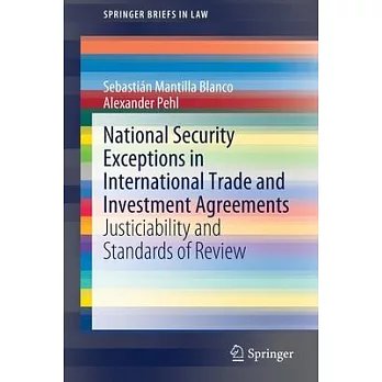 National Security Exceptions in International Trade and Investment Agreements: Justiciability and Standards of Review