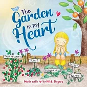 The Garden In My Heart: A book about sowing and reaping