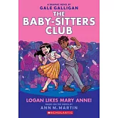 Logan Likes Mary Anne! (the Baby-Sitters Club Graphic Novel #8)