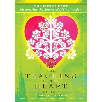 The Fiery Heart: Discovering the Source of Divine Wisdom