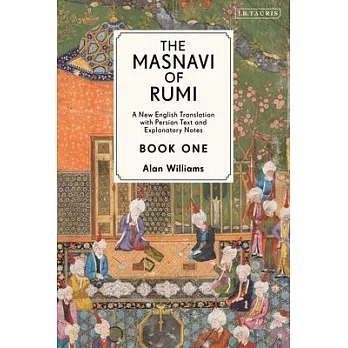 The Masnavi of Rumi, Book One: A New English Translation with Explanatory Notes