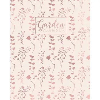 Garden Planner: Gardening Journal and Record Book - Flower, Fruit and Vegetable Gardeners Allotment Diary & Planner - Rose Gold & Pale