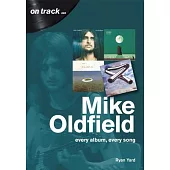 Mike Oldfield: Every Album, Every Song