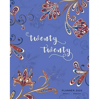 Twenty Twenty, Planner 2020 Weekly Monthly: 8x10 Full Year Notebook Organizer Large - 12 Months - Jan to Dec 2020 - Oriental Paisley Flower Design Blu