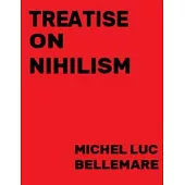 Treatise On Nihilism