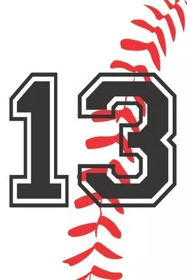 13 Journal: A Baseball Jersey Number #13 Thirteen Notebook For Writing And Notes: Great Personalized Gift For All Players, Coaches