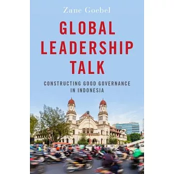 Global Leadership Talk: Constructing Good Governance in Indonesia