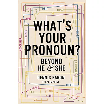 What’’s Your Pronoun?: Beyond He and She
