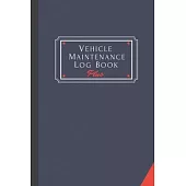 Vehicle Maintenance Log Book Plus: Track Maintenance, Repairs, Fuel, Oil, Miles, Tires And Log Notes, Contacts, Vehicle Details, And Expenses For All
