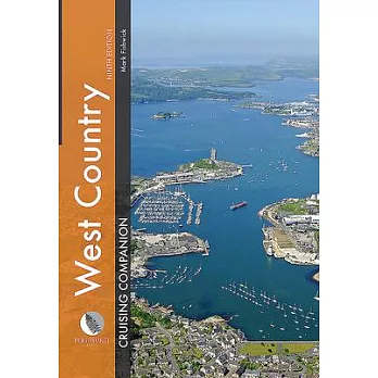 West Country Cruising Companion: A Yachtsman’’s Pilot and Cruising Guide to Ports and Harbours from Portland Bill to Padstow, Including the Isles of Sc