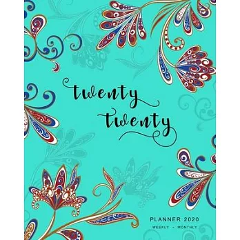 Twenty Twenty, Planner 2020 Weekly Monthly: 8x10 Full Year Notebook Organizer Large - 12 Months - Jan to Dec 2020 - Oriental Paisley Flower Design Tur