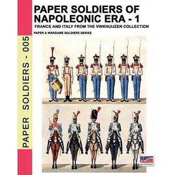 Paper soldiers of Napoleonic era -1: France and Italy from the Vinkhuijzen collection
