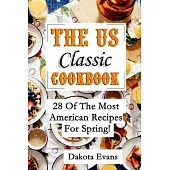 The US Classic Cookbook: 28 of the Most American Recipes for Spring!