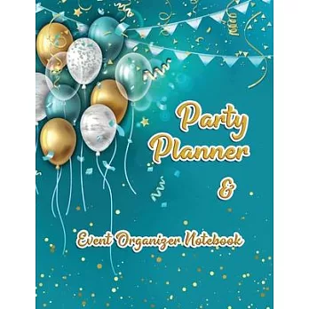 Party Planner and Event Organizer Notebook: Event Planner Organizer, Holiday Party Planning Management, Calendar, To-Do List, Decor Idea, Guest List,