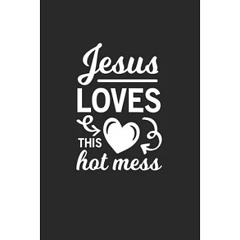 Jesus Loves This Hot Mess: Jesus Loves This Hot Mess Notebook or Gift for Christians with 110 blank Guitar Tab Pages in 6＂x 9＂ Christians journal