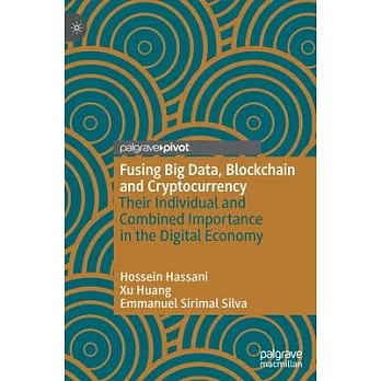 Fusing Big Data, Blockchain and Cryptocurrency: Their Individual and Combined Importance in the Digital Economy