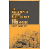 The Development of Minimum Wage Legislation in the United Kingdom