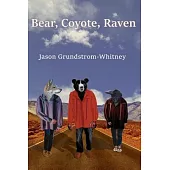 Bear, Coyote, Raven