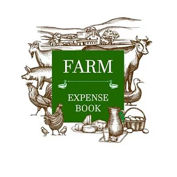 Farm Expense Book: Farmer Business Bookkeeping Ledger Journal Organizer Notebook - Equipment Livestock Inventory Repair Log - Income & Ex