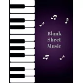Blank Sheet Music: Piano Keyboard With Music Notes Music Manuscript Paper, Staff Paper, Musicians Notebook For Writing And Note Taking -
