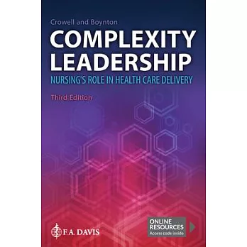 Complexity Leadership: Nursing’’s Role in Health Care Delivery