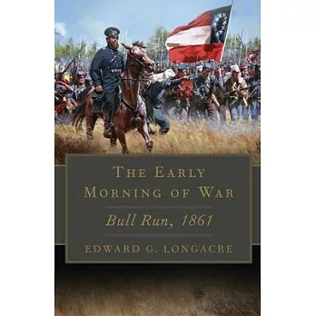 The Early Morning of War: Bull Run, 1861