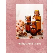 My Essential Oil Journal: Essential Oil Workbook with Recipes