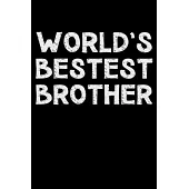 World’’s bestest brother: Notebook (Journal, Diary) for the best Brother in the world - 120 lined pages to write in