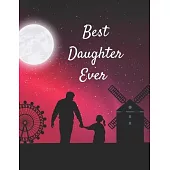 Best Daughter Ever: Sketch Book: Notebook for Drawing, Writing, Painting, Sketching or Doodling