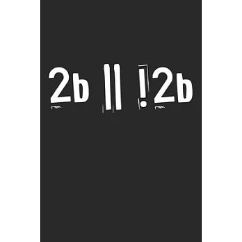 博客來-2b Or Not 2b: Notebook A5 Size, 6x9 inches, 120 lined Pages ...