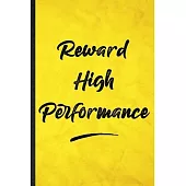 Reward High Performance: Funny Blank Lined Positive Motivation Notebook/ Journal, Graduation Appreciation Gratitude Thank You Souvenir Gag Gift