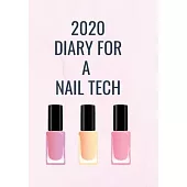 2020 Diary for a Nail Tech: A Pastel Pink Cover with Polishes so that a Nail Technician can Keep track of their appointments and be organised for